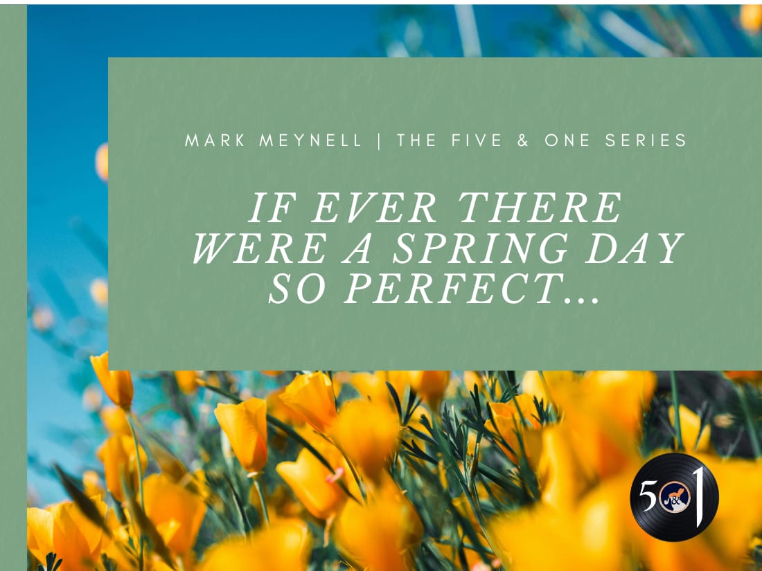 5&1 #37 - A Spring Day So Perfect