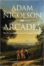Adam Nicolson - Arcadia