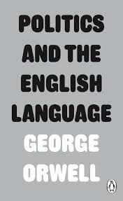 George Orwell - Politics and English Language