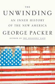 George Packer - the Unwinding