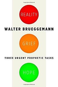 Brueggemann Reality Grief Hope