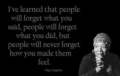 Maya Angelou - how you made people feel