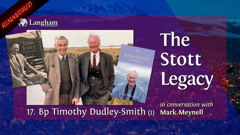 new Stott Legacy - Shownotes #17 - Timothy Dudley-Smith 1