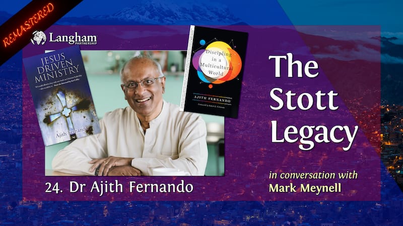 new Stott Legacy - Shownotes #24 - Ajith Fernando