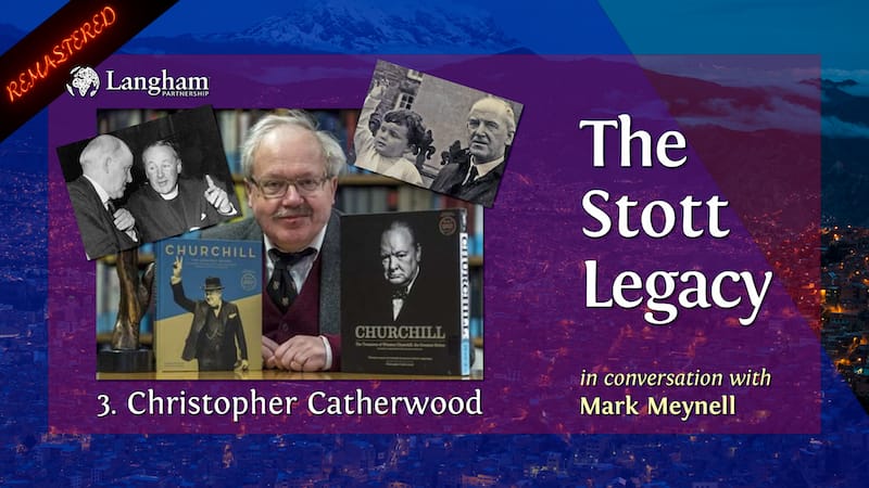 new Stott Legacy - Shownotes #3 - Christopher Catherwood